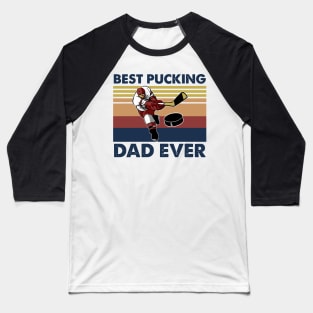 Funny Vintage Hockey Dad Best Pucking Dad Ever Baseball T-Shirt